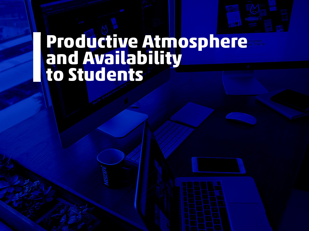 productive atmosphere and availability to students