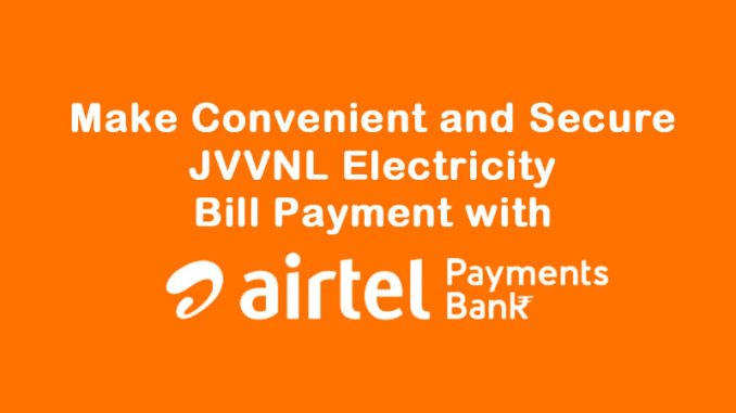 JVVNL Electricity Bill Payment with Airtel Payments Bank
